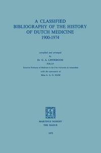 bokomslag A Classified Bibliography of the History of Dutch Medicine 19001974