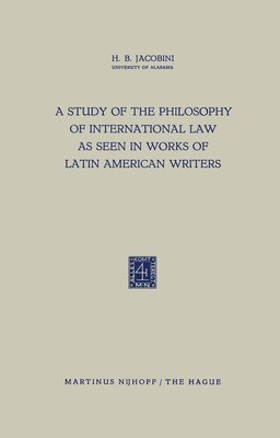 bokomslag Study of the Philosophy of International Law as Seen in Works of Latin American Writers