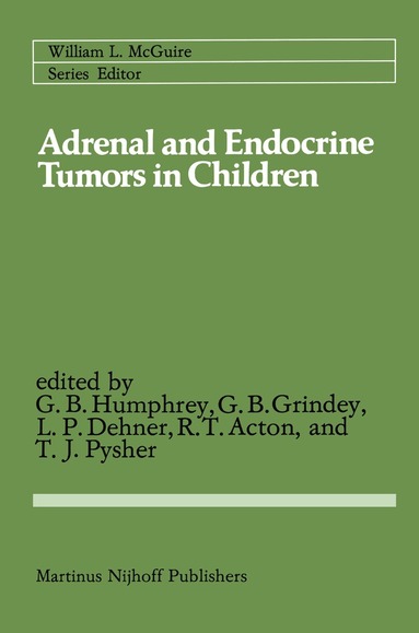 G. Bennett Humphrey, G. Bennett Humphrey - Adrenal and Endocrine Tumors in Children, Häftad