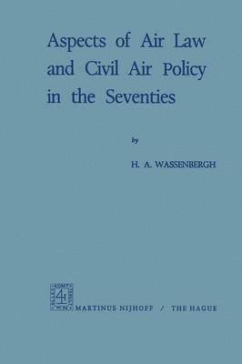 Aspects of Air Law and Civil Air Policy in the Seventies 1