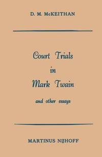 bokomslag Court Trials in Mark Twain and other Essays