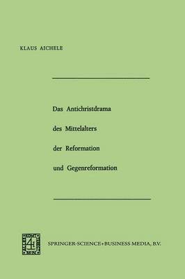 bokomslag Das Antichristdrama des Mittelalters der Reformation und Gegenreformation