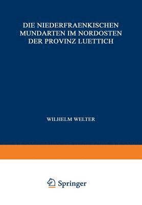 Die Niederfraenkischen Mundarten im Nordosten der Provinz Luettich 1