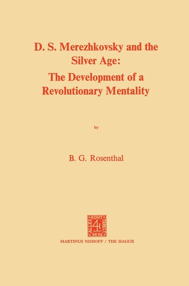 Bernice Glatzer Rosenthal - Dmitri Sergeevich Merezhkovsky and the Silver Age, Häftad