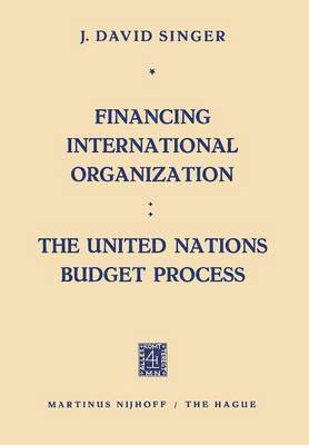 bokomslag Financing International Organization: The United Nations Budget Process
