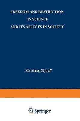 Freedom and Restriction in Science and its Aspects in Society 1