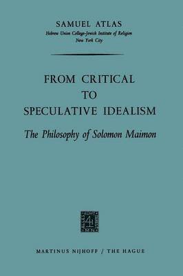 From Critical to Speculative Idealism 1