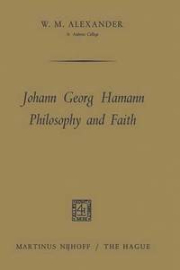 bokomslag Johann Georg Hamann Philosophy and Faith