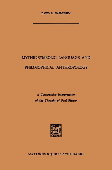 David M. Rasmussen - Mythic-Symbolic Language and Philosophical Anthropology, Häftad