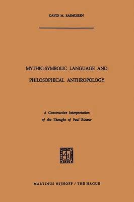 David M. Rasmussen - Mythic-Symbolic Language and Philosophical Anthropology, Häftad