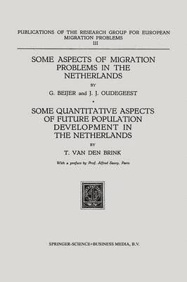 bokomslag Some Aspects of Migration Problems in the Netherlands / Some Quantitative Aspects of the Future Population Development in the Netherlands