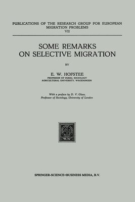 E W Hofstee, E. W. Hofstee, E.W. Hofstee - Some Remarks on Selective Migration, Häftad