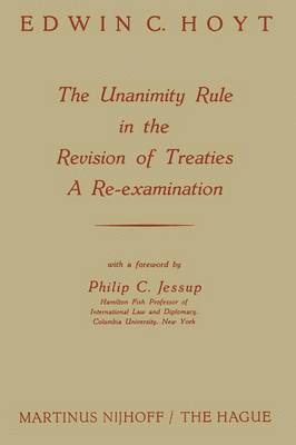 The Unanimity Rule in the Revision of Treaties a Re-Examination 1