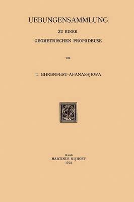 Uebungensammlung zu einer Geometrischen Propädeuse 1