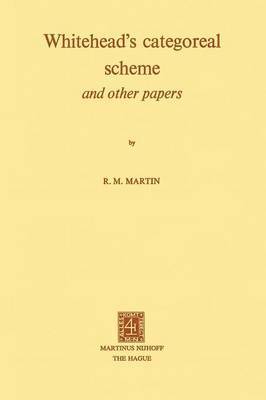 Whitehead's Categoreal Scheme and Other Papers