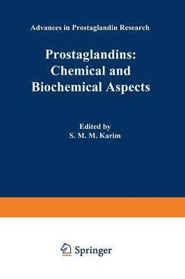 S. M. M. Karim - Prostaglandins: Chemical and Biochemical Aspects, Häftad