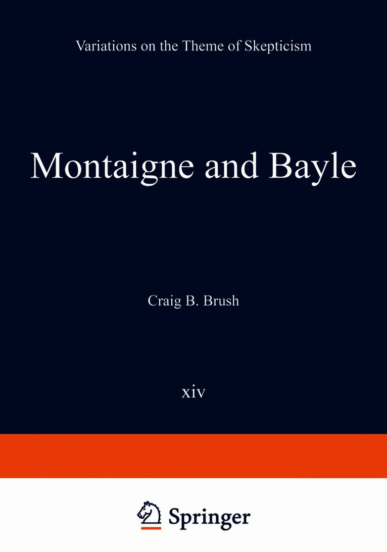 Craig B. Brush - Montaigne and Bayle, Häftad