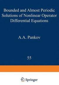 bokomslag Bounded and Almost Periodic Solutions of Nonlinear Operator Differential Equations