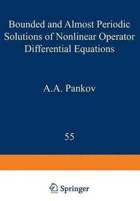 Bounded and Almost Periodic Solutions of Nonlinear Operator Differential Equations 1