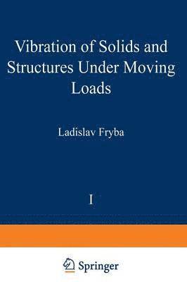 bokomslag Vibration of solids and structures under moving loads