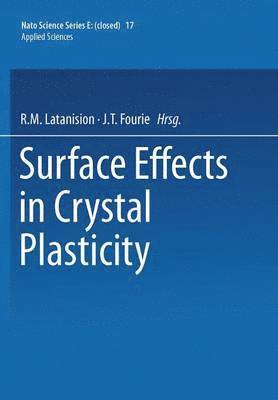 R.M. Latanision, J.T. Fourie, R. M. Latanision, J. T. Fourie - Surface Effects in Crystal Plasticity, Häftad