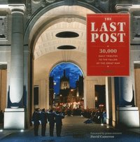 bokomslag The Last Post : 30,000 Daily Tributes to the Fallen of the Great War