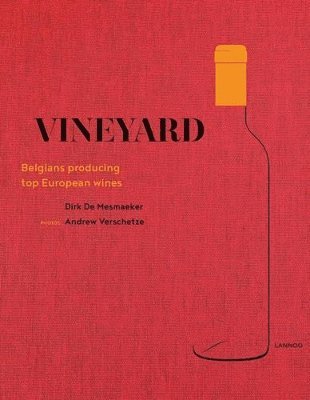 Andrew Verschetze, Dirk De Mesmaeker - Vineyard: Belgians Producing Top European Wines, Häftad