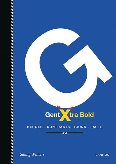 bokomslag Gent Xtra Bold: Heroes, Contrasts, Icons, Facts