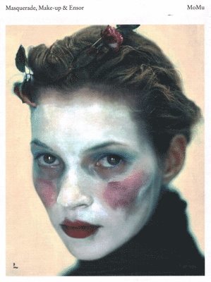 Kaat Debo, Elisa De Wyngaert, Romy Cockx, Elisa Wyngaert, Elisa De Wyngaert - Masquerade, Make-up & Ensor, Inbunden
