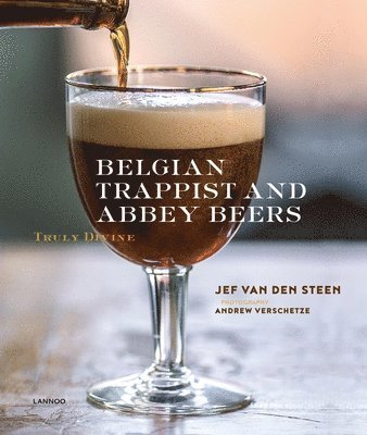 Jef van den Steen - Belgian Trappist and Abbey Beers, Inbunden