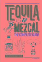bokomslag Tequila and Mezcal: The Complete Guide