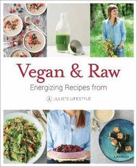 bokomslag Vegan and Raw : Energizing Recipes from Julie's Lifestyle