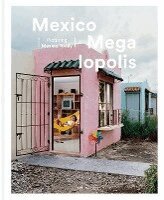 Felipe Correa, Christophe de Jaeger, Ivan Ruiz, Ramona van Gansbeke - Mexico Megalopolis, Inbunden