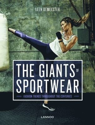 bokomslag Giants of Sportswear: Fashion Trends throughout the Centuries