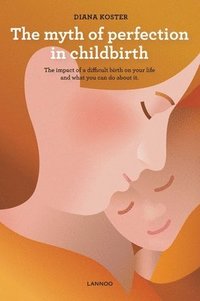 bokomslag Myth of Perfection in Childbirth