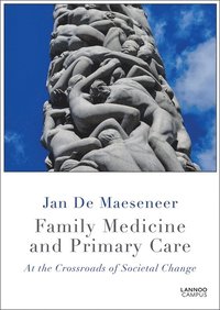 bokomslag Family Medicine and Primary Care: At the Crossroads of Societal Care