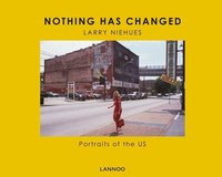 bokomslag Nothing Has Changed: Portraits of the Us
