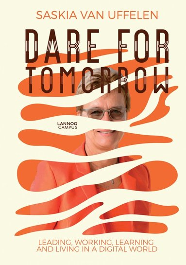 Saskia Van Uffelen - Dare for Tomorrow, Inbunden