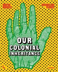 bokomslag Our Colonial Inheritance