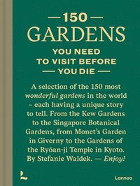 bokomslag 150 Gardens You Need To Visit Before You Die
