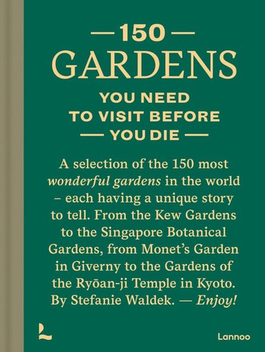 Stefanie Waldek - 150 Gardens You Need To Visit Before You Die, Inbunden