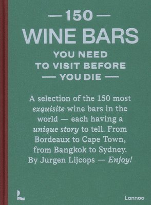 bokomslag 150 Wine Bars You Need to Visit Before You Die