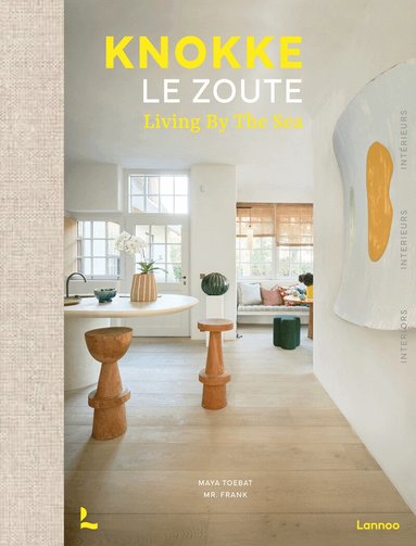 Maya Toebat, Frank - Knokke Le Zoute Interiors, Inbunden