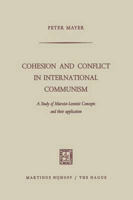 Cohesion and Conflict in International Communism 1