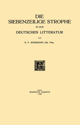 Die Siebenzeilige Strophe in der Deutschen Litteratur 1