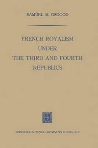 bokomslag French Royalism under the Third and Fourth Republics