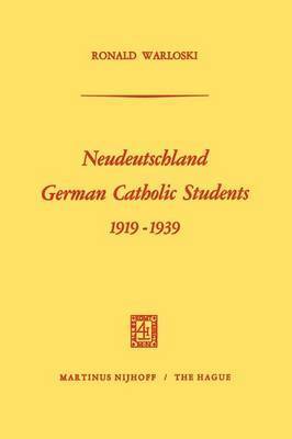 bokomslag Neudeutschland, German Catholic Students 19191939