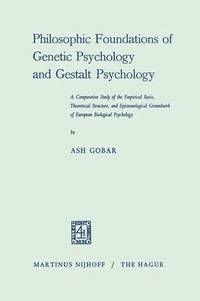 bokomslag Philosophic Foundations of Genetic Psychology and Gestalt Psychology