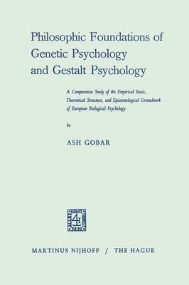 Philosophic Foundations of Genetic Psychology and Gestalt Psychology 1