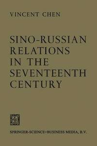 bokomslag Sino-Russian Relations in the Seventeenth Century